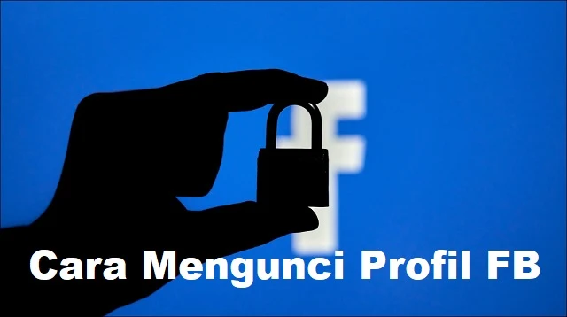 Cara Mengunci Profil FB