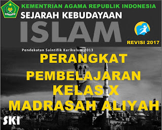 Perangkat Pembelajaran Sejarah Kebudayaan Islam (SKI) Kelas 10 MA Kurikulum 2013 Revisi 2017