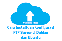 Cara Install Dan Konfigurasi Ftp Server Di Debian & Ubuntu