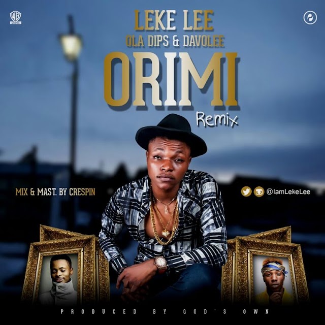 Leke Lee – Ori Mi (Remix) f. Ola Dips & Davolee mp3