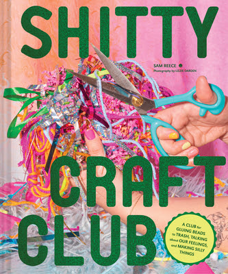 book cover of self-help book Shitty Craft Club by Sam Reece