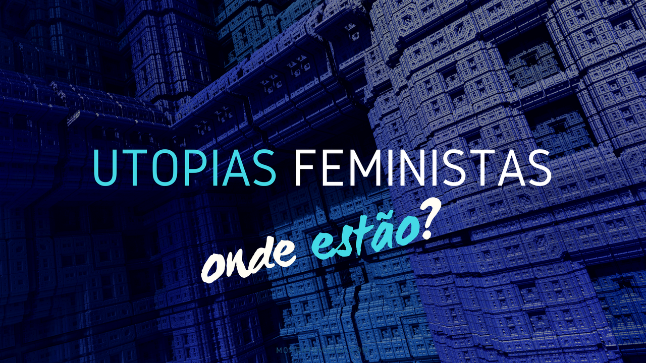 utopias feministas