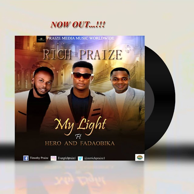 Music] Rich Praize - My Light (ft. Hero & Fada Obika)