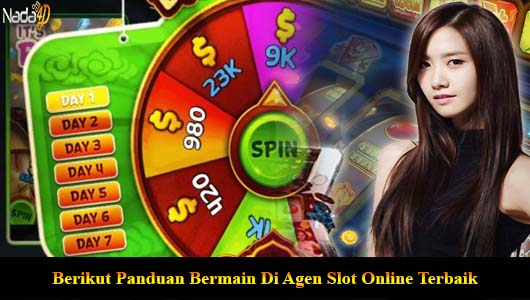 Berikut Panduan Bermain Di Agen Slot Online Terbaik