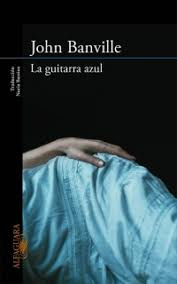 "La guitarra azul" - John Banville