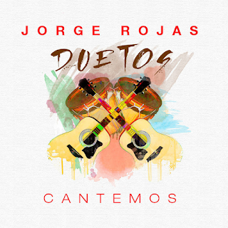 Jorge Rojas - Duetos: Cantemos (2015)