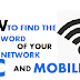 How to Find the Wi-Fi Password of your Current Network PC and Mobile