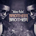 Listen/Download |Brand New Single: Bisa Kdei - Brother Brother