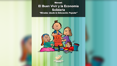 Manual: El Buen Vivir y la Economía Solidaria. Miradas desde la Educación Popular - Celina Valadez [PDF]