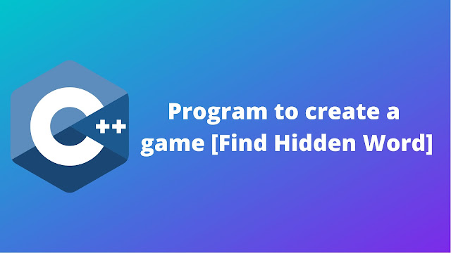 C++ program to create a game [Find Hidden Word]