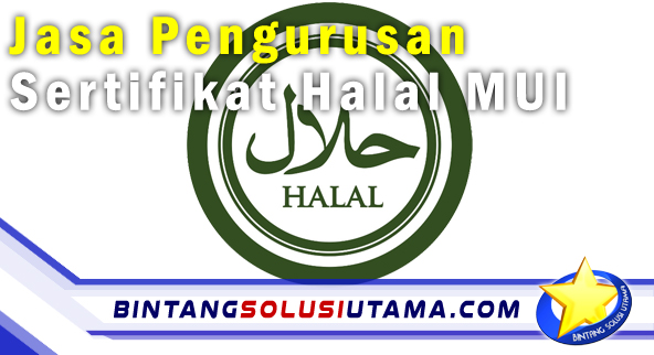 Jasa Pengurusan Sertifikat Halal MUI