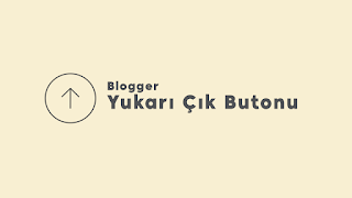 Blogger Yukarı Çık Butonu