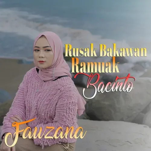Fauzana - Rusak Bakawan Ramuak Bacinto (Official Music Video) Album cover