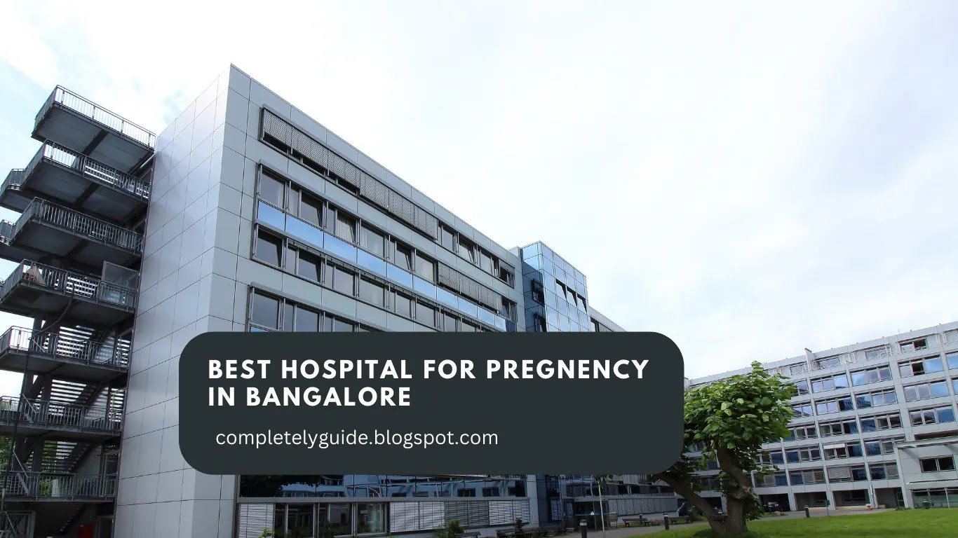best hospital for pregnency in bangalore