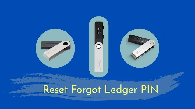 Ledger Forget PIN Know How to Reset Ledger Nano PIN