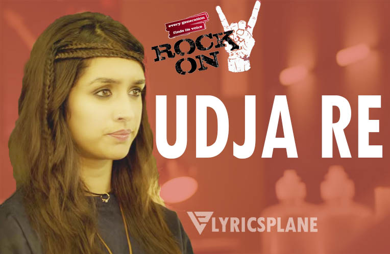 Udja Re Lyrics from ROCK ON 2