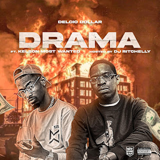 Delcio Dollar - Drama (Feat. Kelson Most Wanted) 2020