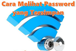 Cara Melihat Password Wi-Fi Yang Tersimpan Pada Windows