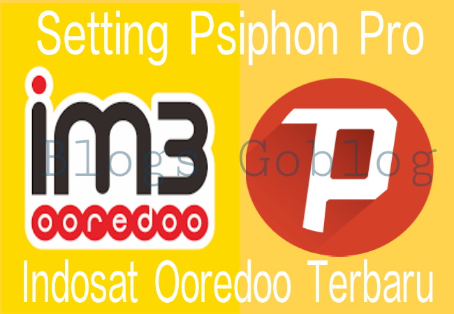 Cara Cara Setting Psiphon Pro Untuk Kartu Indosat Unlimited Apps Terbaru