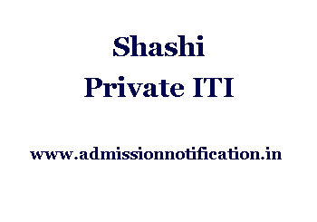 Shashi Private Industrial Training Institute Admission, Ranking, Reviews, Fees and Placement
