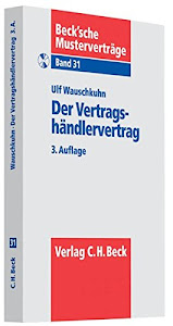 Der Vertragshändlervertrag: (nebst Ausgleichsanspruch, ohne Kfz-Vertrieb) (Beck'sche Musterverträge, Band 31)