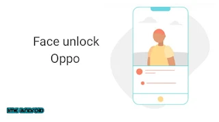 Cara aktifkan face unlock Oppo