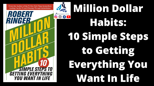 Million Dollar Habits_10 Simple Steps to Getting Everything