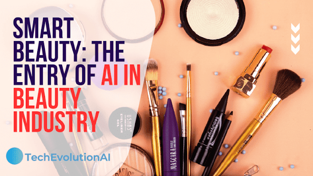 Smart Beauty: The Entry of AI in Beauty Industry