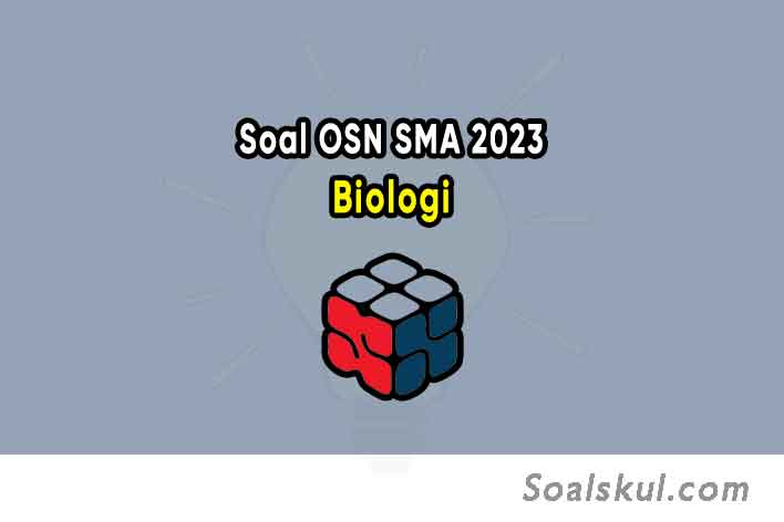 Soal Olimpiade OSN Biologi SMA 2023 PDF