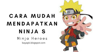 Cara mendapatkan ninja s di ninja heroes