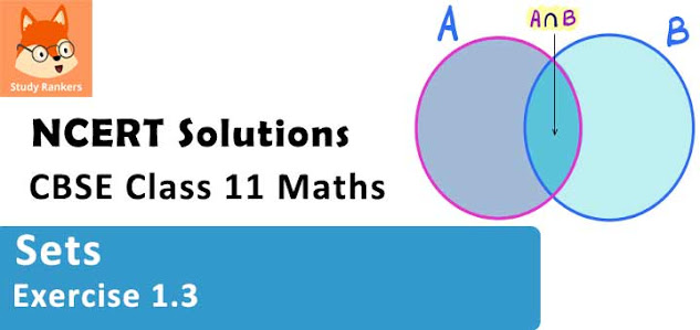 Class 11 Maths NCERT Solutions for Chapter 1 Sets Exercise 1.3