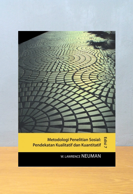 METODOLOGI PENELITIAN SOSIAL EDISI 7, W. Lawrence Neuman