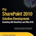 Pro SharePoint 2010 Solution Development: Combining .NET, SharePoint, and Office