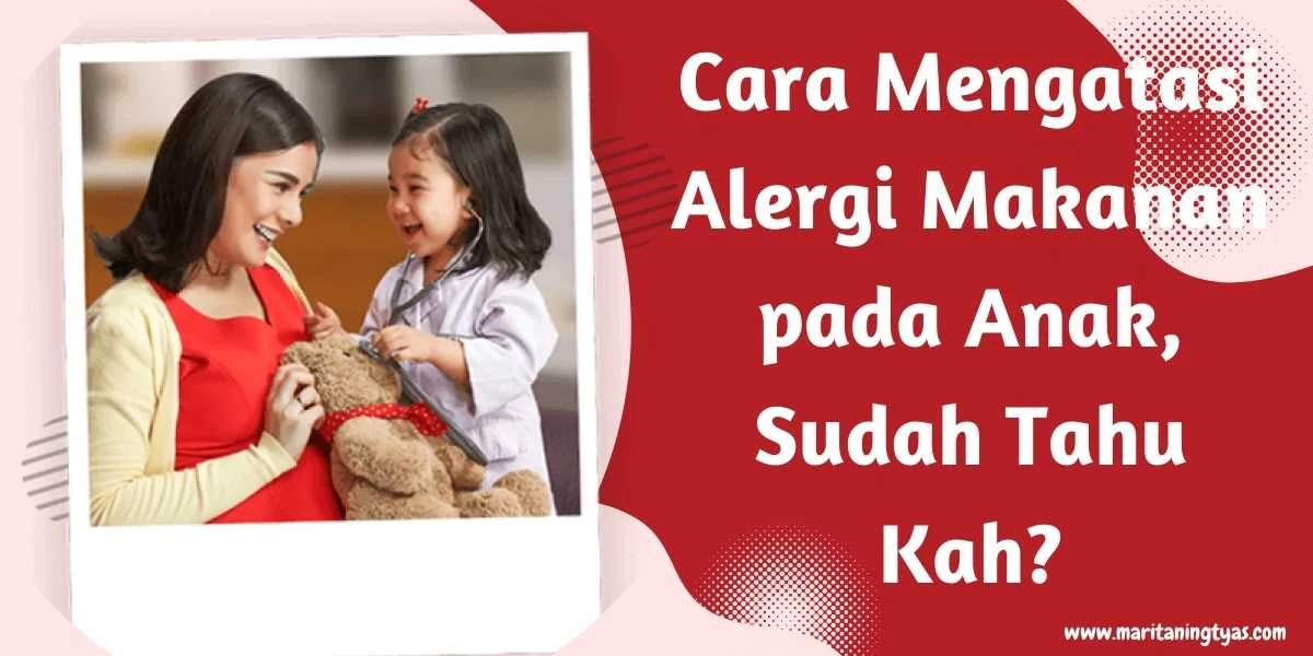 cara mengatasi alergi makanan pada anak