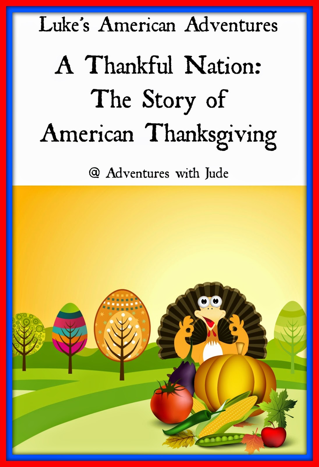 Luke's American Adventures: The Story of American Thanksgiving