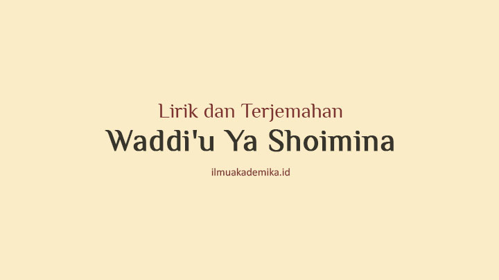 Lirik Dan Terjemahan Waddi'u Ya Shoimina