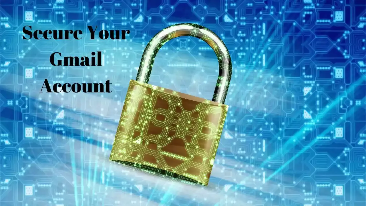 how to secure your gmail account