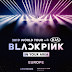 Concert Ticket BLACKPINK Amsterdam Netherland Tour 2019 Afas Live : World Tour Europe BLACKPINK IN YOUR AREA