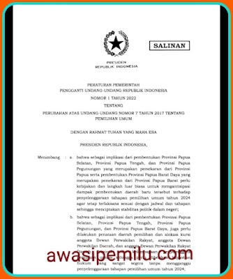 PERPU (Peraturan Pemerintah Pengganti Undang-Undang Republik Indonesia) No 1 Tahun 2022 Tentang Perubahan Atas Undang-Undang Nomor 7 Tahun 2017 Tentang Pemilihan Umum