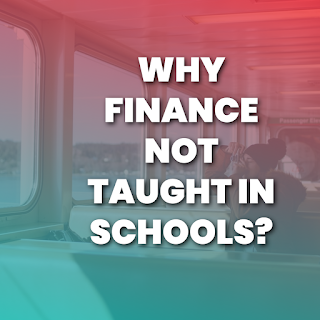 WHY SCHOOLS DON'T TEACH ABOUT MONEY