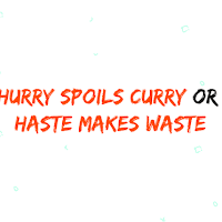 Amplification On Hurry Spoils Curry Or Haste Makes Waste