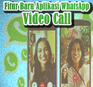 iOS dan Android: Fitur Video Call WhatsApp Resmi Dirilis