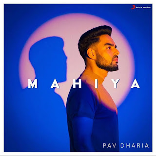 Mahiya Song Lyrics - Pav Dharia