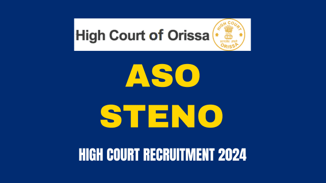 Odisha High Court ASO & Steno Recruitment 2024, 182 Assistant Section Officer and Stenographer Vacancies 