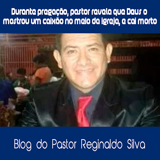 IPOJUCA ONLINE - Durante pregação, pastor revela que Deus o mostrou um caixão no meio da igreja, e cai morto