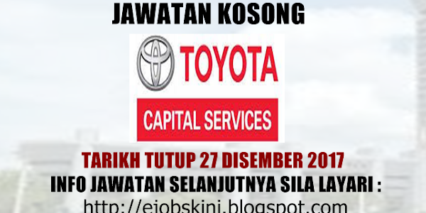 Jawatan Kosong Toyota Capital Malaysia Sdn Bhd - 27 Disember 2017