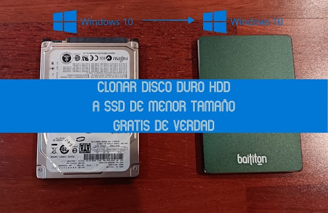 Clonar disco duro HDD a SSD de menor tamaño, gratis de verdad