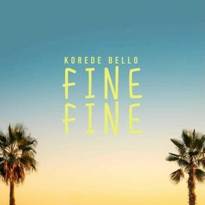 [MUSIC] KOREDE BELLO - FINE FINE