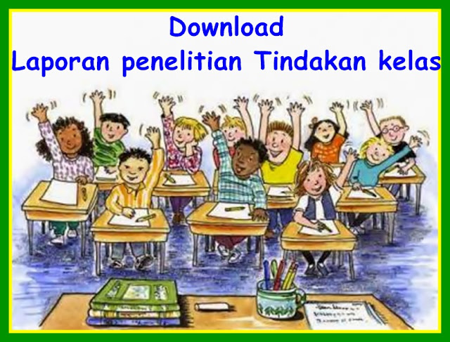 Download Contoh Laporan Proposal PTK SD SMP SMA Versi 2017