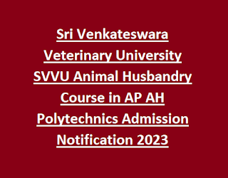 Sri Venkateswara Veterinary University SVVU Animal Husbandry Course in AP AH Polytechnics Admission Notification 2023